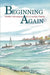 Beginning Again: Further Adventures of a Loyalist Family by Mary Beacock Fryer