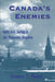 Canada's Enemies: Spies and Spying in the Peaceable Kingdom by Graeme Mount