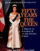 Fifty Years the Queen: A Tribute to Elizabeth II on Her Golden Jubilee by Arthur Bousfield