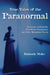 True Tales of the Paranormal: Hauntings, Poltergeists, Near Death Experiences, and Other Mysterious Events by Kimberly Molto
