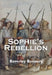 Sophie's Rebellion by Beverley Boissery
