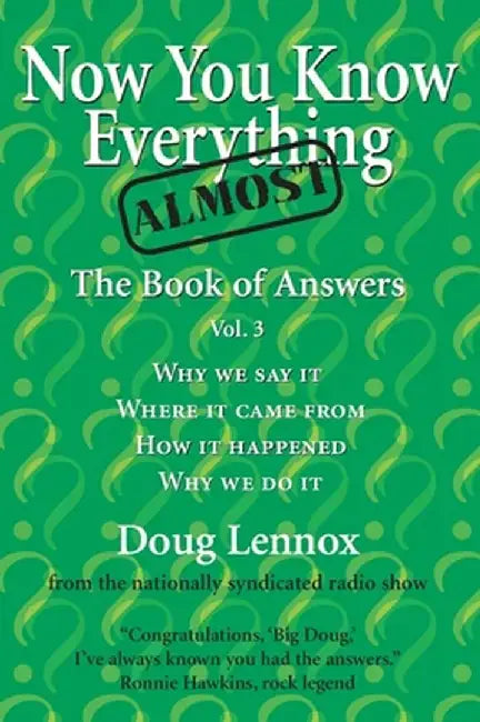 Now You Know Almost Everything by Doug Lennox
