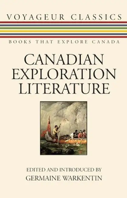 Canadian Exploration Literature by Germaine Warkentin