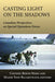 Casting Light on the Shadows: Canadian Perspectives on Special Operations Forces by Bernd Horn