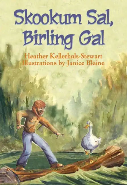 Skookum Sal, Birling Gal by Heather Kellerhals-Stewart, Janice Blaine