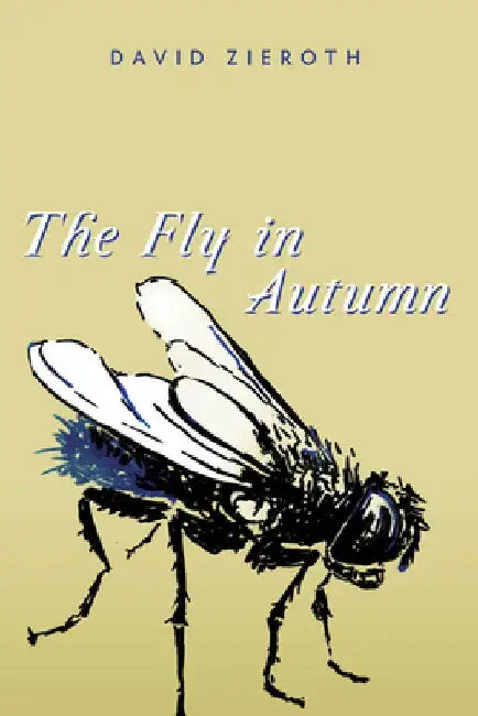 The Fly in Autumn by David Zieroth