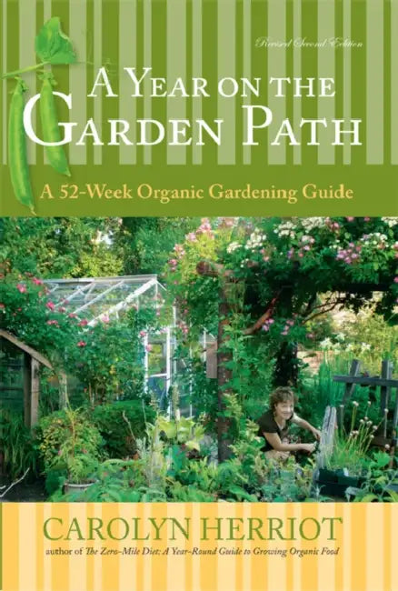 A Year on the Garden Path: A 52-Week Organic Gardening Guide by Carolyn Herriot