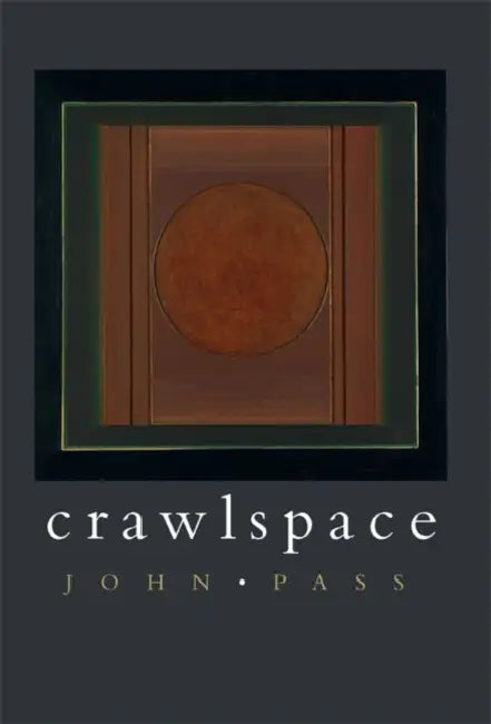 Crawlspace by John Pass