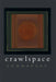 Crawlspace by John Pass