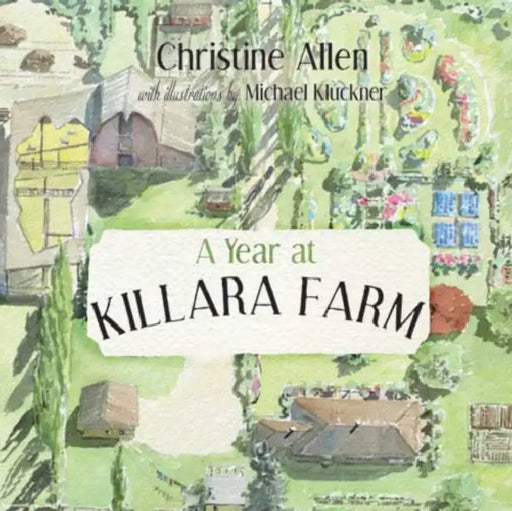 A Year at Killara Farm by Christine Allen, Michael Kluckner