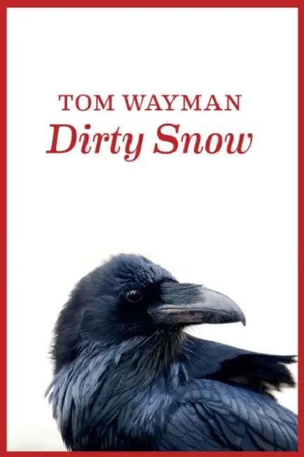 Dirty Snow by Tom Wayman