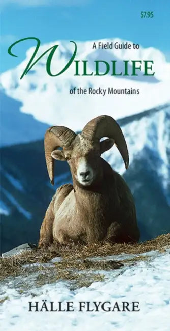 A Field Guide to Wildlife of the Rocky Mountains by Flygare