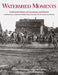 Watershed Moments: A Pictorial History of Courtenay and District by Christine Dickinson, Deborah Griffiths, Judy Hagen
