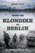 From the Klondike to Berlin: The Yukon in World War I by Michael Gates