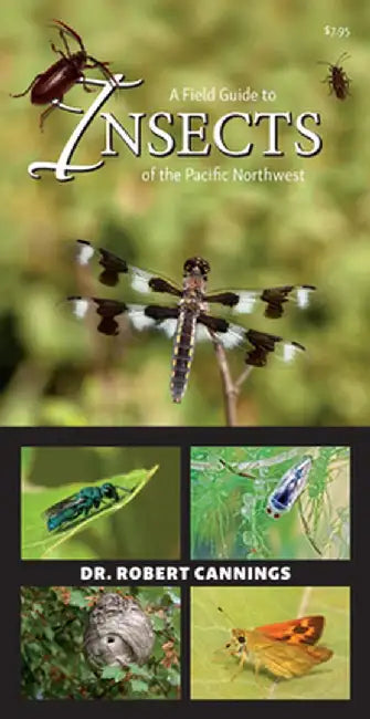 A Field Guide to Insects of the Pacific Northwest by Dr Robert Cannings