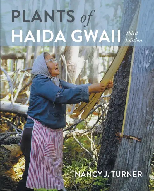 Plants of Haida Gwaii: Third Edition by Nancy Turner
