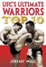 Ufc's Ultimate Warriors: The Top Ten by Jeremy Wall