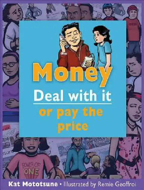 Money: Deal with It or Pay the Price by Kat Mototsune, Remie Geoffroi