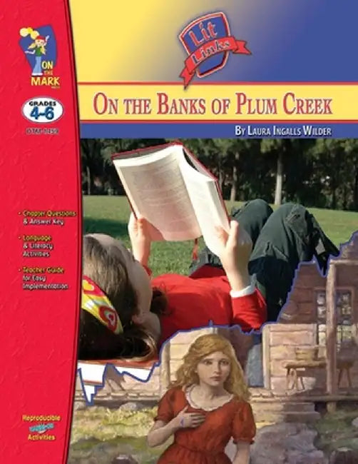 On the Banks of Plum Creek, by Laura Ingalls Wilder Lit Link Grades 4-6 by Ruth Solski