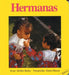 Hermanas = Sisters by Debbie Bailey