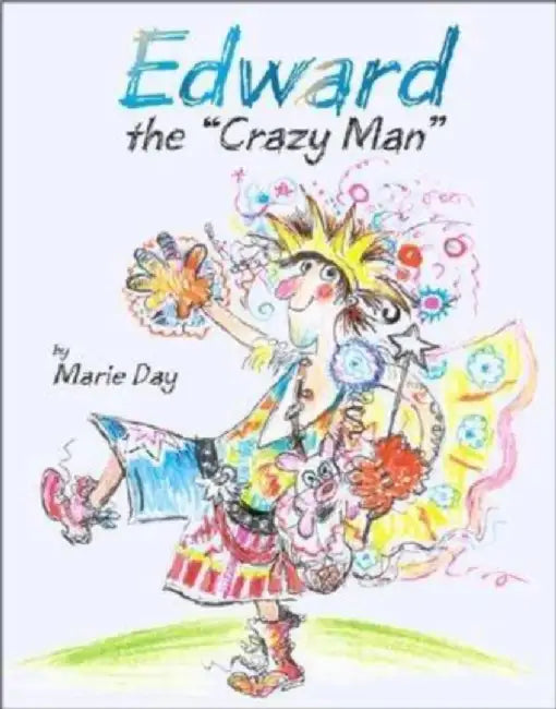 Edward the "Crazy Man" by Marie Day