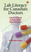 Lab Literacy for Canadian Doctors: A Guide to Ordering the Right Tests for Better Patient Care by Christopher Naugler