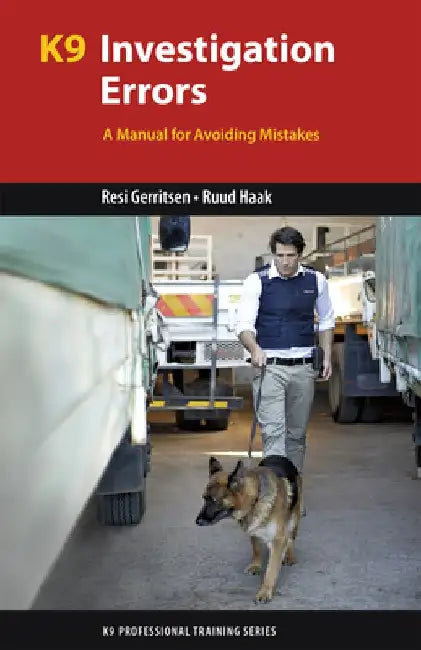 K9 Investigation Errors: A Manual for Avoiding Mistakes by Resi Gerritsen