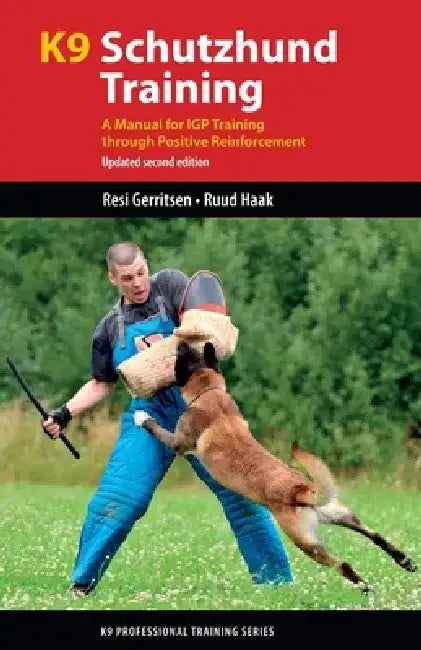 K9 Schutzhund Training: A Manual for Igp Training Through Positive Reinforcement by Resi Gerritsen