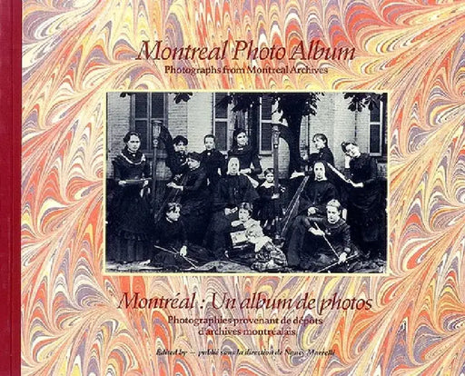 Montreal Photo Album: Photographs from Montreal Archives by Monique Nadeau-Saumier