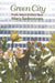 Green City: People, Nature, and Urban Places by Mary Soderstrom