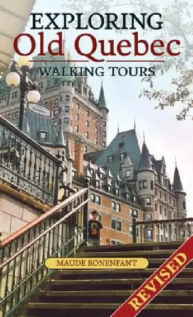 Exploring Old Quebec: Walking Tours by Maude Bonenfant