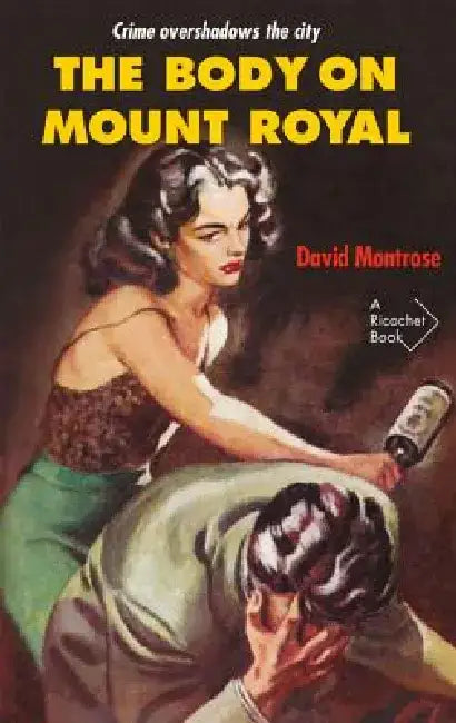 The Body on Mount Royal by David Montrose
