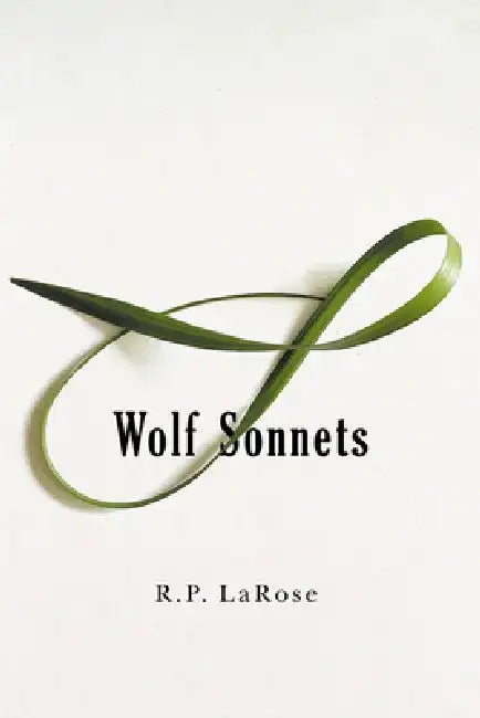 Wolf Sonnets by R. Larose