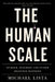 The Human Scale: Murder, Mischief and Other Selected Mayhems by Michael Lista