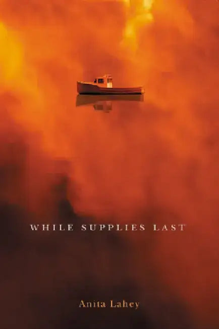 While Supplies Last by Anita Lahey