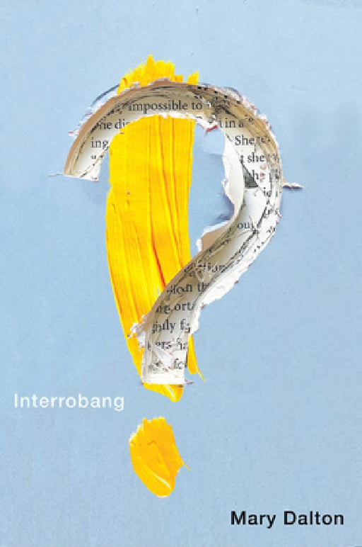 Interrobang by Mary Dalton