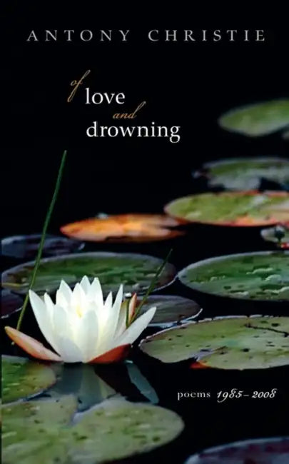 Of Love and Drowning by Antony Christie