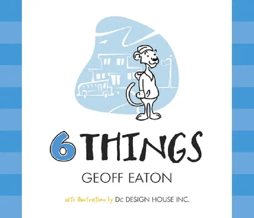 Six Things by Geoff Eaton