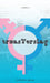 Transversing: Stories by Today's Trans Youth by Artforce Nl