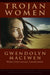 Trojan Women by Gwendolyn Macewen