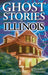 Ghost Stories of Illinois by Jo-Anne Christensen
