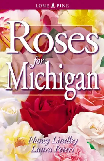 Roses for Michigan by Nancy Lindley