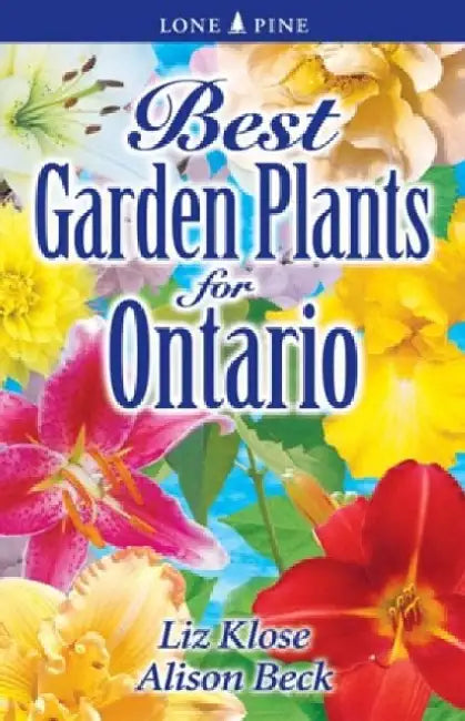 Best Garden Plants for Ontario by Elizabeth 'Liz' Klose