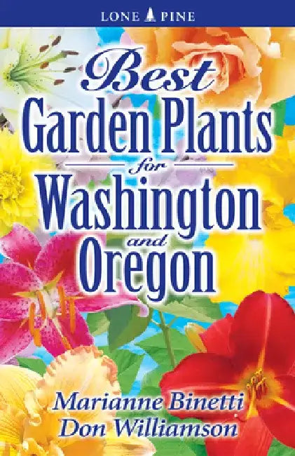 Best Garden Plants for Washington and Oregon by Marianne Binetti