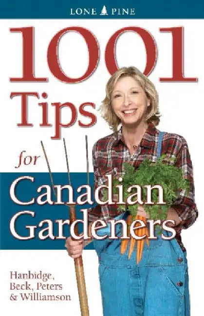 1001 Tips for Canadian Gardeners by Patricia Hanbidge