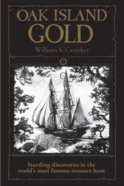 Oak Island Gold by William S. Crooker