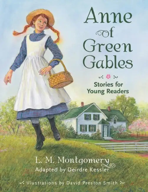 Anne of Green Gables: Stories for Young Readers by Deirdre Kessler, Lucy Maud Montgomery, David Preston Smith