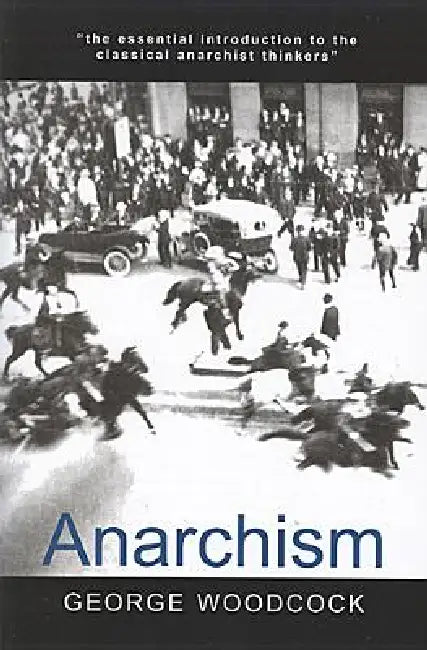 Anarchism by George Woodcock