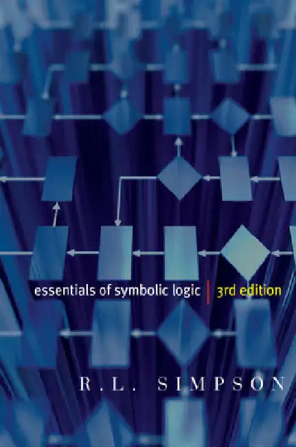 Essentials of Symbolic Logic - Third Edition by R. L. Simpson