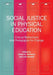 Social Justice in Physical Education by Daniel B. Robinson, Lynn Randall